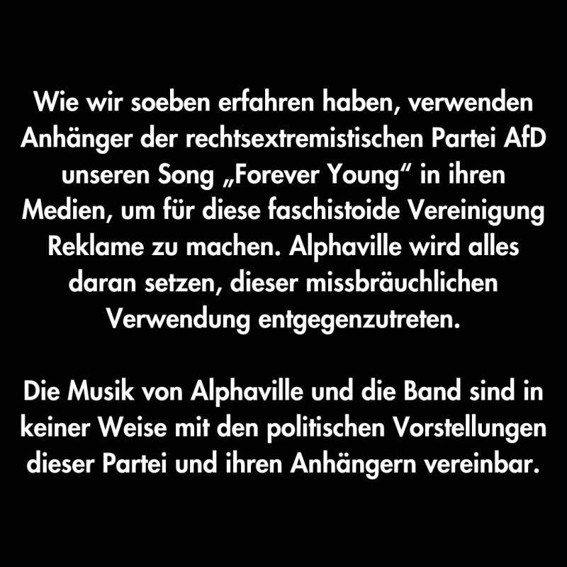 Wie wir soeben erfahren haben, verwenden Anhänger der rechtsextremistischen Partei AfD unseren Song „Forever Young“ in ihren Medien, um für diese faschistoide Vereinigung Reklame zu machen. Alphav