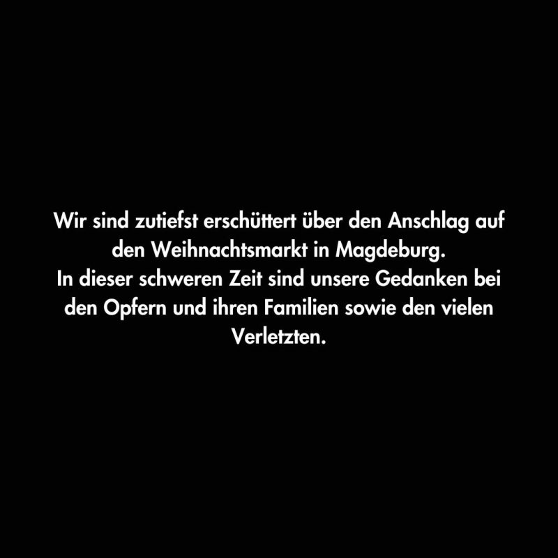 Wir sind zutiefst erschüttert über den Anschlag auf den Weihnachtsmarkt in Magdeburg. In dieser schweren Zeit sind unsere Gedanken bei den Opfern und ihren Familien sowie den vielen Verletzten.